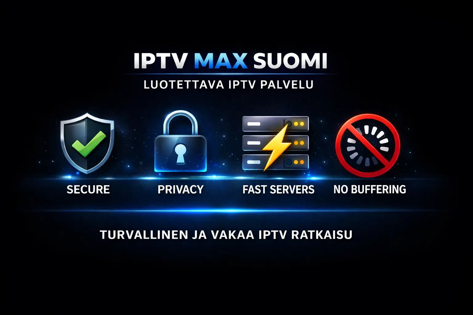 IPTV Max Suomi – luotettava palvelu ja yksityisyys
